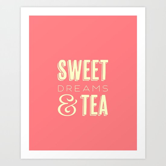 Sweet Dreams & Tea Art Print