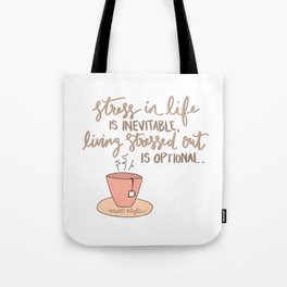 Stress in life is inevitable, living stressed out is optional. Matt Mylin. Stress Tote Bag