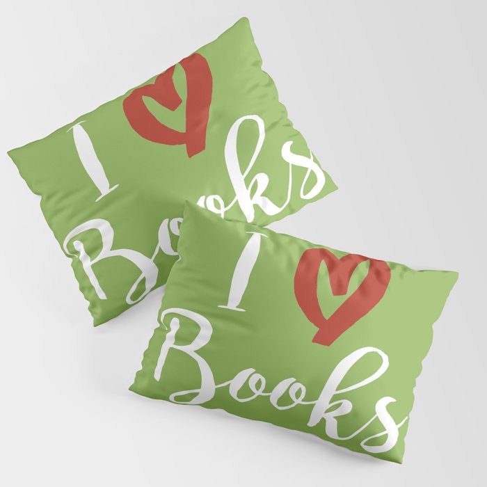 I Love Books (Green) Pillow Sham