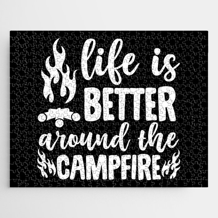 Life Is Better Around The Campfire Jigsaw Puzzle