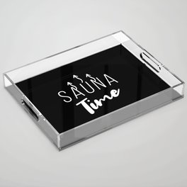 Sauna TIme Wellness Acrylic Tray