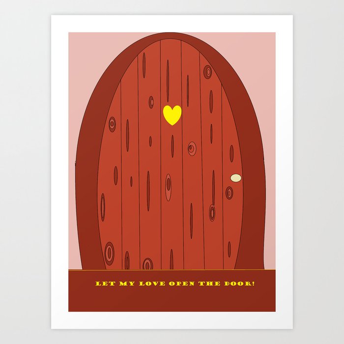 Let My Love Open The Door Art Print By Mesateresita Society6
