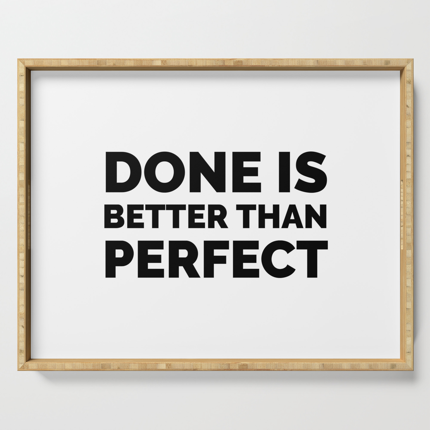 Done Is Better Than Perfect Motivation Quote Serving Tray By Myrainbowlove Society6