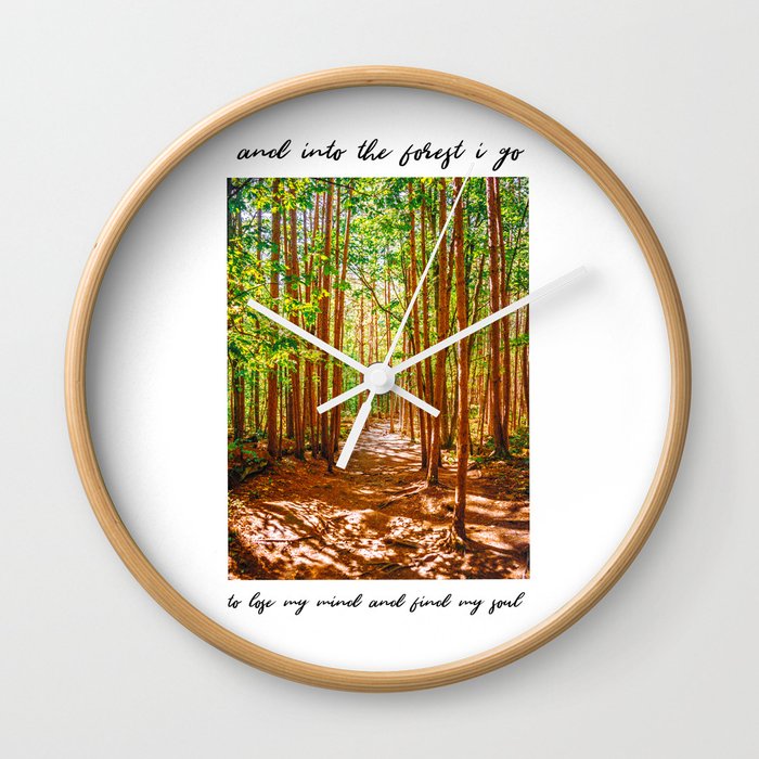 John Muir-And Into The Forest I Go To Lose My Mind And Find My Soul Wall Clock