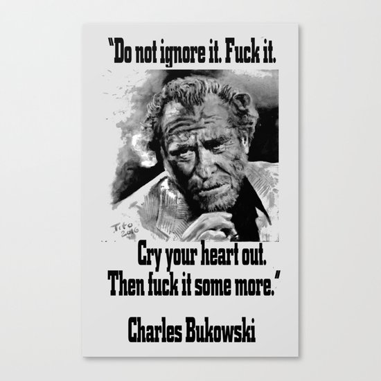 BUKOWSKI quote - FUCK it Canvas Print