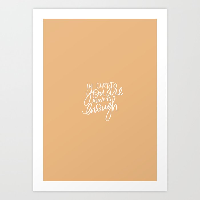 In Christ you are always enough- Orange Art Print