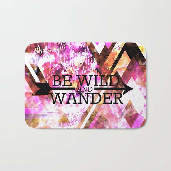 BE WILD AND WANDER Bold Colorful Wanderlust Hipster Explore Nature Typography Abstract Art Painting Bath Mat
