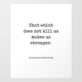 That which does not kill us - Friedrich Nietzsche Quote - Literature - Typewriter Print Art Print