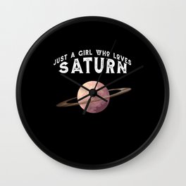 Planet Saturn Just A Girl Who Loves Saturn Wall Clock