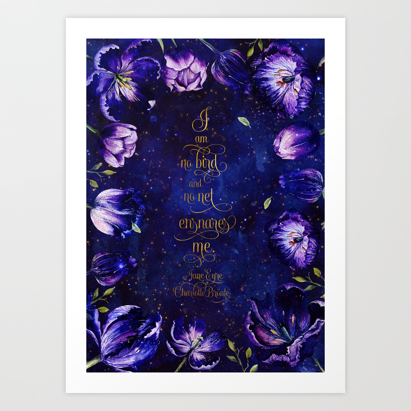I Am No Bird And No Net Ensnares Me Jane Eyre Art Print By Literary Lifestyle Company Society6