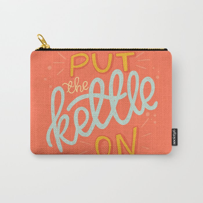 Put the kettle on Carry-All Pouch