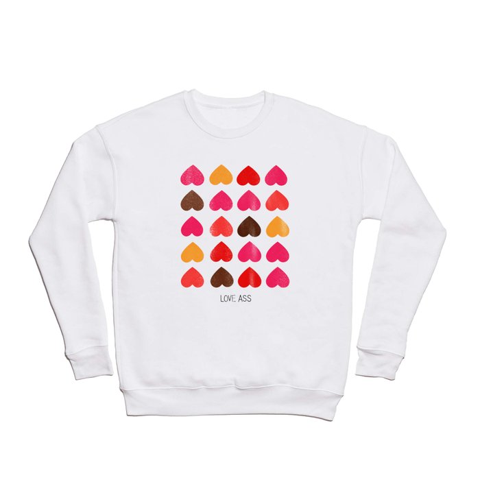 LOVE ASS Crewneck Sweatshirt
