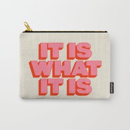It Is What It Is Carry-All Pouch | Typography, Pastel, Life, Aesthetic, Vibes, Quote, Good, Bright, Type, Sassy 