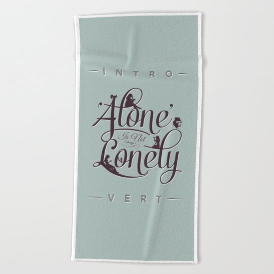 'Alone' Is Not 'Lonely' Beach Towel