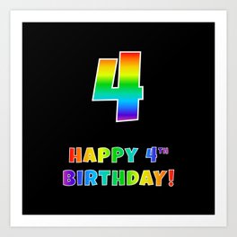[ Thumbnail: HAPPY 4TH BIRTHDAY - Multicolored Rainbow Spectrum Gradient Art Print ]
