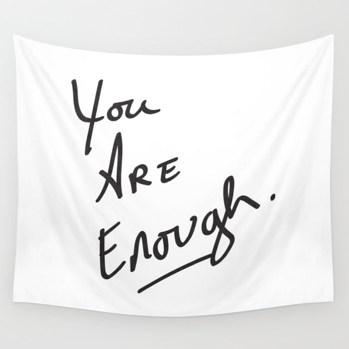 You are enough. Wall Tapestry