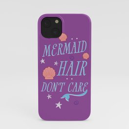 Mermaid Hair Don't Care iPhone Case