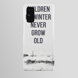 Children Of winter never grow old (snow) Android Case