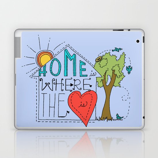 Home is Where the Heart Is Laptop & iPad Skin