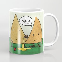 Nacho Friend Coffee Mug