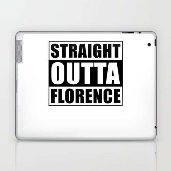 Straight Outta Florence Laptop & iPad Skin