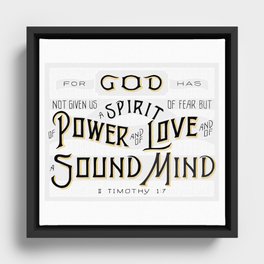 A SPIRIT OF POWER, LOVE, AND OF A SOUND MIND - Handlettering Verse Framed Canvas