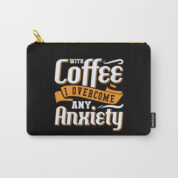 Mental Health With Coffee I Overcome Anxie Anxiety Carry-All Pouch