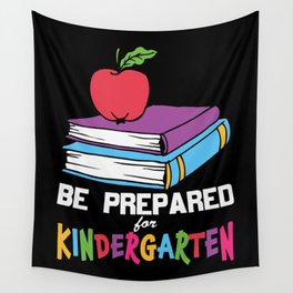 Be Prepared For Kindergarten Wall Tapestry