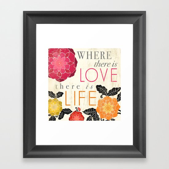 Where there is Love there is Life Framed Art Print