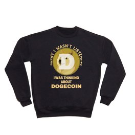 Funny Dogecoin Joke Doge Lover Meme Dog Coin Gift Crewneck Sweatshirt