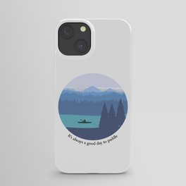 It's always a good day to paddle iPhone Case