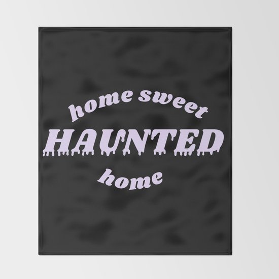 Home Sweet Haunted Home Throw Blanket By Typutopia Society6