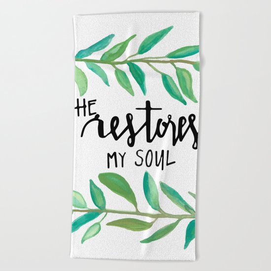 He restores my soul Beach Towel