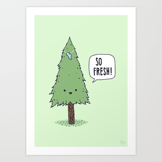 So Fresh! Art Print