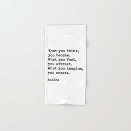 What You Think You Become, Buddha, Motivational Quote Hand & Bath Towel