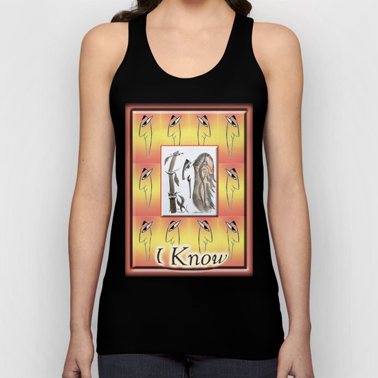 I Know Unisex Tank Top