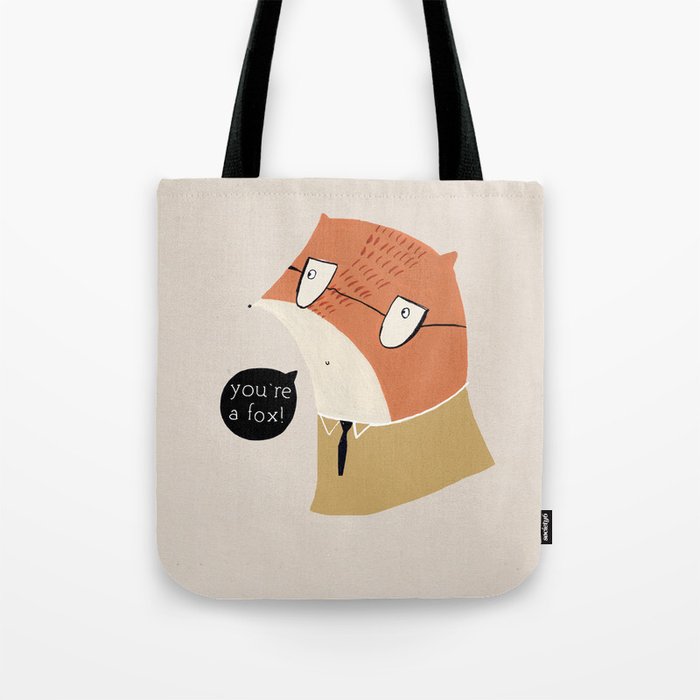 You're a fox Tote Bag