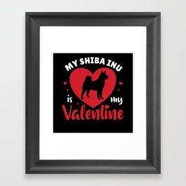 My Shiba Inu Is My Valentine Cute Dog Framed Art Print