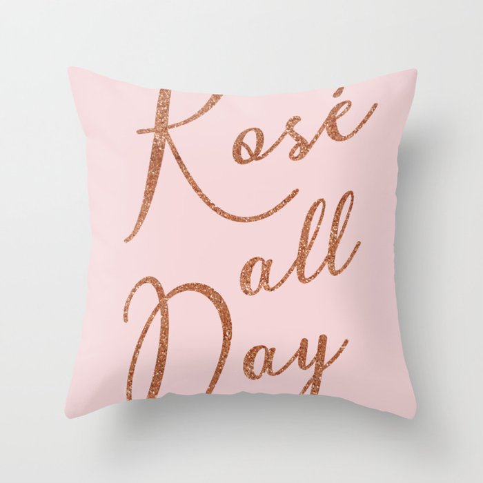 Rosé all day in Rose Gold and Pink Throw Pillow