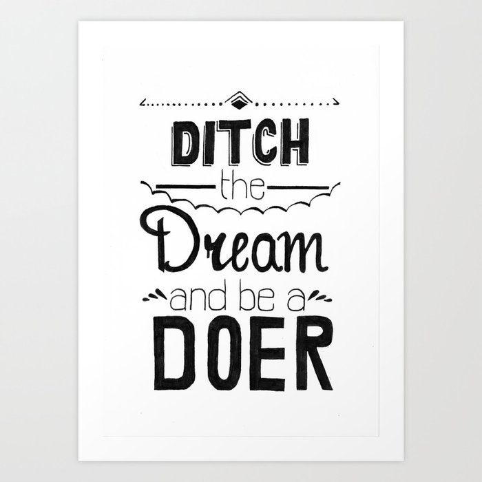 Ditch the Dream Art Print