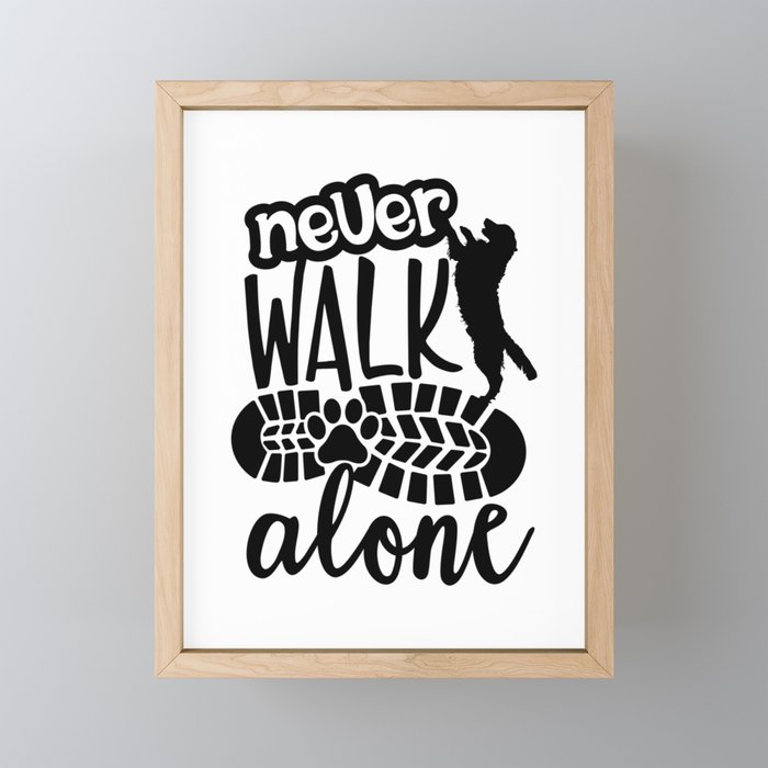 Never Walk Alone Dog Lover Quote Framed Mini Art Print