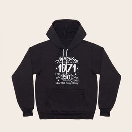 Annoying each other since 1971 Hoody