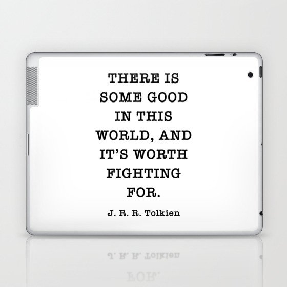 There Is Some Good In This World, Motivational Quote Laptop & iPad Skin