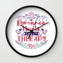 Romance Novels Are My Therapy Wall Clock