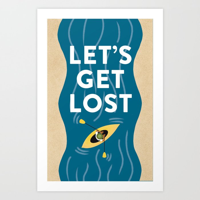 Let's Get Lost II Art Print