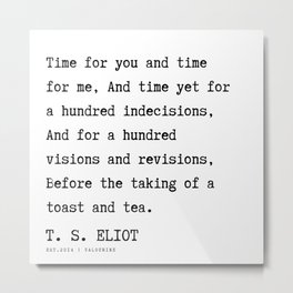 21  | T. S. Eliot Quotes |201122  Poem Poet Poetry Literature Writing Writer Literary Inspirational Metal Print | Tseliot, Poetry, Saying, Writer, Poem, Inspirational, Books, Motivational, Prose, Words 