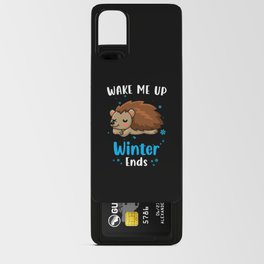 Wake me up when Winter ends Hedgehog Android Card Case