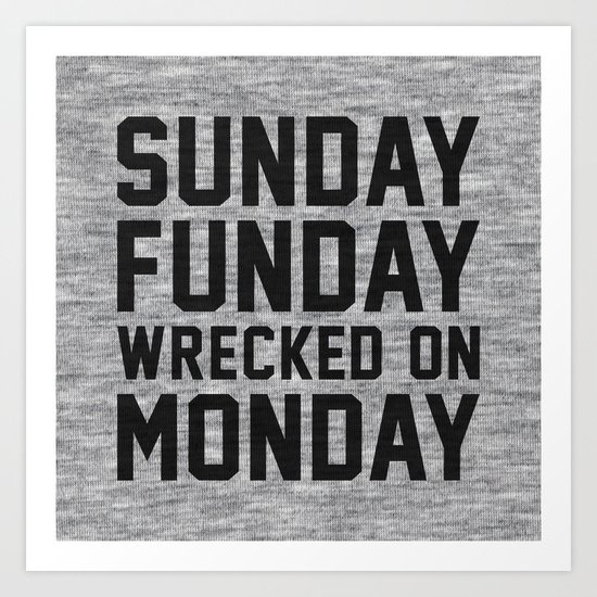 Sunday Funday Art Print