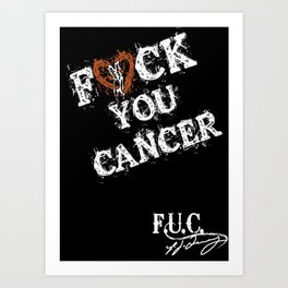 FUC Cancer T-Shirt Art Print | Political, People, Love 