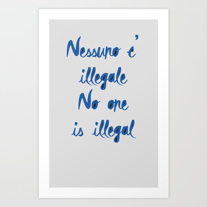 No one is illegal Art Print